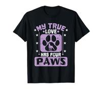 Patte de Chien « My True Love Has Four Paw » T-Shirt