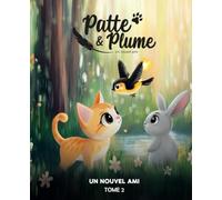Patte & Plume: Un nouvel Ami