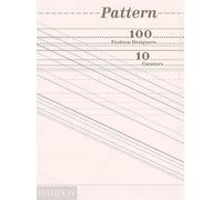 Pattern 100 fashion designers 10 curators: 0000