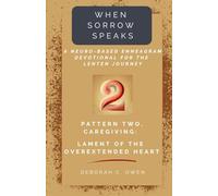 Pattern 2, Caregiving: Lament of the Overextended Heart