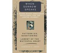 Pattern 6, Questioning: Lament of the Watchful Heart