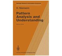 Pattern Analysis And Understanding - Second Edition