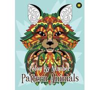 PATTERN ANIMALS Color By Number for Adults: Activity Color By Number Coloring Book for Adults Relaxation and Stress Relief