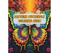 Pattern Butterfly Coloring Book for Kids, Teens & Adults: Intricate Designs for Relaxation and Creativity