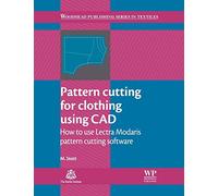 Pattern Cutting for Clothing Using CAD: How to Use Lectra Modaris Pattern Cutting Software