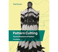 Pattern Cutting: The Architecture of Fashion