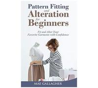Pattern Fitting And Alteration For Beginners