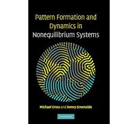 Henry Greenside, Michael C. Cross – Pattern Formation and Dynamics in Nonequilibrium Systems