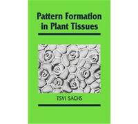 Pattern Formation in Plant Tissues, Developmental and Cell Biology Series Tsvi Sachs (Auteur)