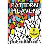 Pattern Heaven: Relaxing and Stress Relieving Adult Coloring Book of Mindful Patterns