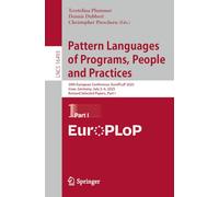Pattern Languages of Programs, People and Practices: 30th European Conference, EuroPLoP 2025, Irsee, Germany, July 2-6, 2025, Revised Selected Papers, Part I