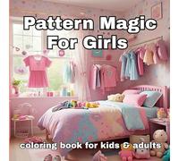 Pattern Magic for Girls: Cute Things Pattern for Girls, Bedroom, Unicorn ,Toys , Cat, Cloths, Girls Stuff, Rainbow, Food Items any many More 70+ Cute Pattern