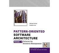 Pattern-Oriented Software Architecture: Patterns for Resource Management