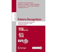 Pattern Recognition: 27th International Conference, ICPR 2024, Kolkata, India, December 1-5, 2024, Proceedings, Part XIX