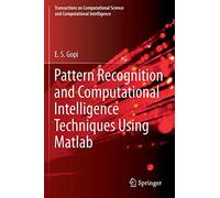 Pattern Recognition And Computational Intelligence Techniques Using Matlab