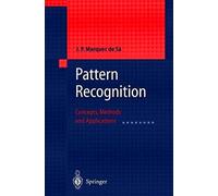 Pattern Recognition: Concepts, Methods, And Applications
