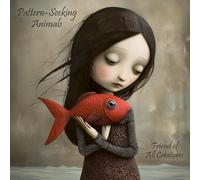 Broken Silence – Pattern-Seeking Animals – Friends of All Creatures