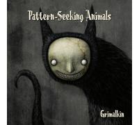 Pattern-Seeking Animals - Grimalkin