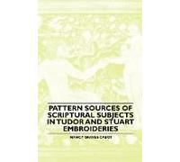 Pattern Sources Of Scriptural Subjects In Tudor And Stuart Embroideries