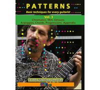 PATTERNS Basic techniques for every guitarist Vol. 3: Chromatics, Mm, Octaves, Arpeggios, Chords, Progressions