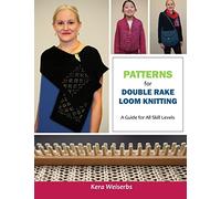Patterns for Double Rake Loom Knitting: A Guide for All Skill Levels