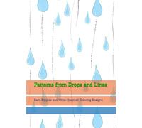 Patterns from Drops and Lines: Rain, Ripples and Water-Inspired Coloring Designs