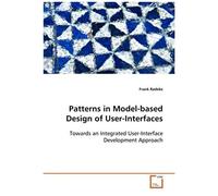 Patterns In Model-Based Design Of User-Interfaces: Towards An Integrated User-Interface Development Approach