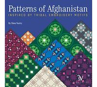 Patterns of Afghanistan: Inspired by Tribal Embroidery Motifs