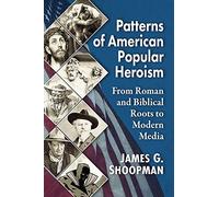 Patterns Of American Popular Heroism