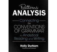 Patterns of Analysis Connecting the Conventions of Grammar to Analytical Reading and Writing - Holly Durham - Routledge - ebook (ePub) - Livre