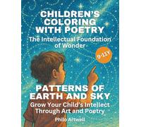 Patterns of Earth and Sky: How to Grow Your Child’s Intellect Through Art, Poetry, and Pattern Discovery