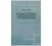 Patterns Of Economic Behaviour Among The American Poor