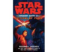 Patterns of Force: Star Wars Legends (Coruscant Nights, Book III)
