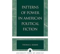 Patterns of Power in American Political Fiction by Thomas J. Kemme Thomas J. Kemme (Auteur)