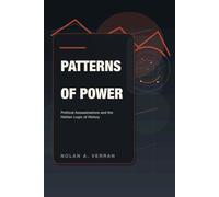 Patterns Of Power: Political Assassinations and the Hidden Logic of History