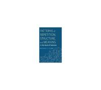 Patterns Of Repetition, Structure, And Meaning In The Book Of Hebrews