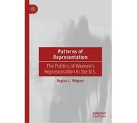 Patterns of Representation: The Politics of Women’s Representation in the U.S.