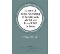 Patterns of Social Functioning in Families with Marital and ParentChild Problems by Gerson David Gerson David (Auteur)