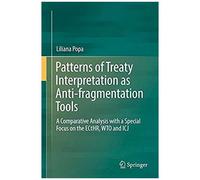 Patterns Of Treaty Interpretation As Anti-Fragmentation Tools