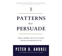 Patterns That Persuade: Formulas, Frameworks, and Step-by-Step Speaking Structures That Change Minds with Ease