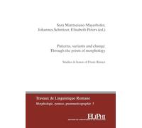 Patterns, variants and change: Through the prism of morphology. Studies in honor of Franz Rainer