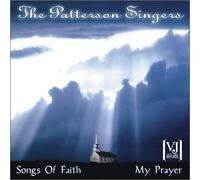 Patterson Singers - Songs of Faith: My Prayer