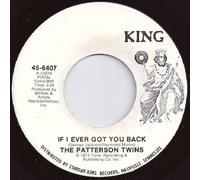 Patterson Twins - If Ever I Got You Back - Patterson Twins 7" 45