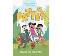 PATTES - tome 1 - Gabby a une super idée