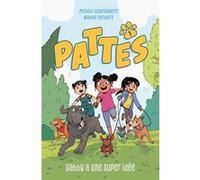 PATTES - tome 1 - Gabby a une super idée Nathan Fairbairn (Auteur), Michele Assarasakorn (Auteur), Valérie Drouet (Traduction)
