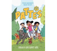 PATTES - tome 1 - Gabby a une super idée - Nathan Fairbairn - Hachette Romans - broché - Bande dessinée jeunesse