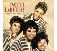 Patti Labelle & Blue Belles - Best of Early Years
