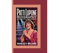 PATTI LUPONE BIOGRAPHY: Broadway’s Boldest Voice-Love, Outbursts, and Lasting Impact