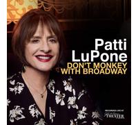 Patti LuPone – Don't Monkey With Broadway – CD