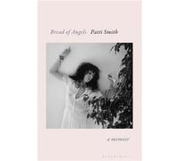 Patti Smith – Bread of Angels – Anglais – Broché (poche) – Random House